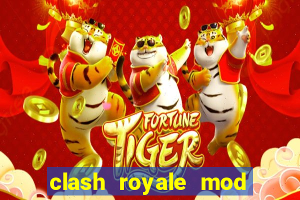 clash royale mod cartas modificadas download